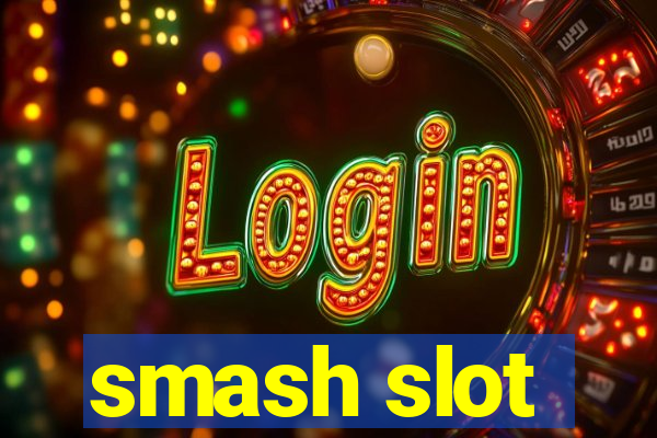 smash slot